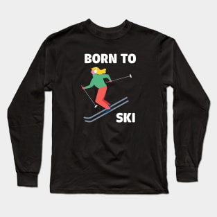 Skiing Woman - Born to Ski Long Sleeve T-Shirt